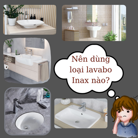 Thiết bị vệ sinh cao cấp chính hãng giá rẻ 2022 nên chọn loại lavabo Inax nào