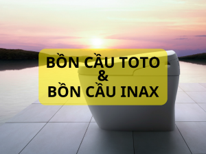 So sánh bồn cầu TOTO và bồn cầu INAX