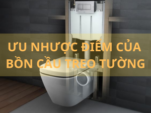 Ưu nhược điểm của bồn cầu treo tường