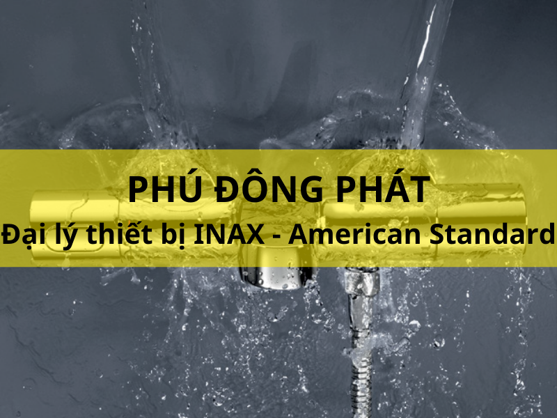 Đại lý thiết bị vệ sinh INAX và American Standard chính hãng